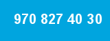 970 827 40 30
